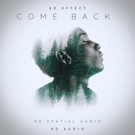 Come Back (8D Spatial Audio) ft. 8D Audio | Boomplay Music