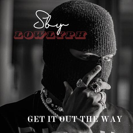 Get It Out The Way | Boomplay Music