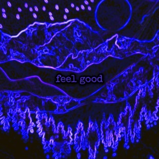 feel good.