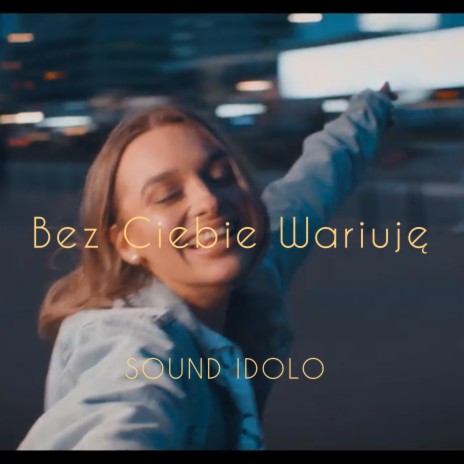 Bez Ciebie Wariuję | Boomplay Music