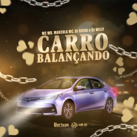 Carro Tá Balançando ft. DJ Willy, MC WR & Marcola MC | Boomplay Music