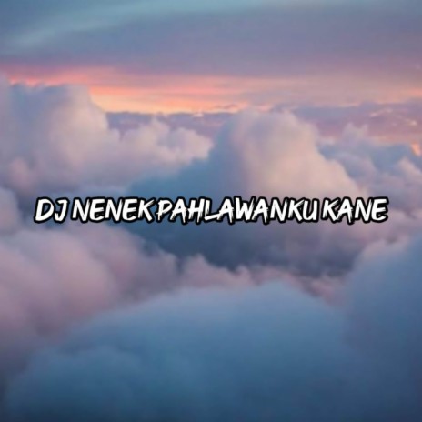 DJ Jangan Kau Menangisiku Huhuhu - Nenek Pahlawanku | Boomplay Music