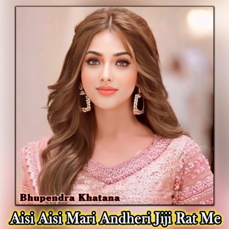 Aisi Aisi Mari Andheri Jiji Rat Me | Boomplay Music