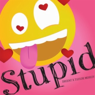 Stupid