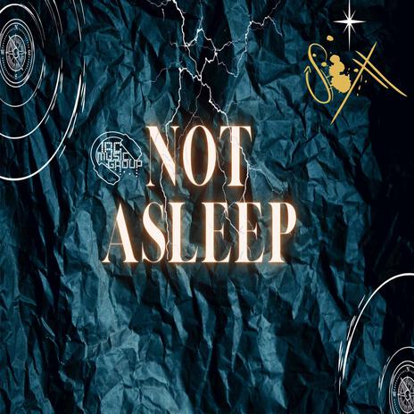 Not Asleep | Boomplay Music