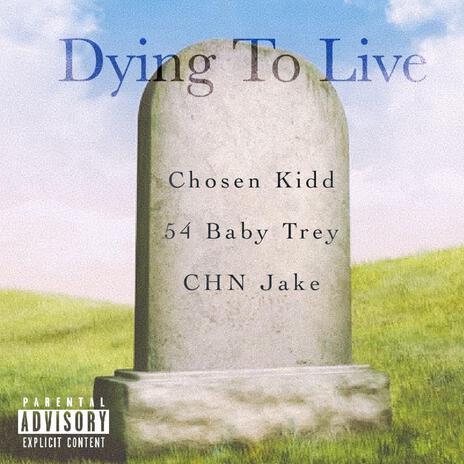 Dying To Live ft. 54 Baby Trey & CHN Jake