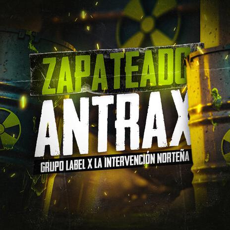 Zapateado Antrax ft. La Intervención Norteña | Boomplay Music