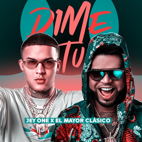 Dime Tu ft. El Mayor Clasico | Boomplay Music