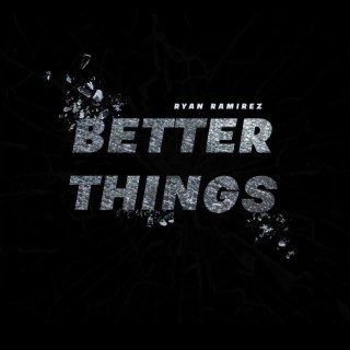 Better Things lyrics | Boomplay Music