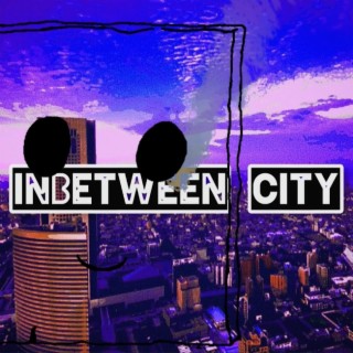 InBetween City (Shay's Song)