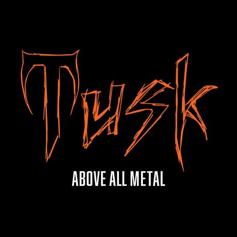 Above all metal | Boomplay Music