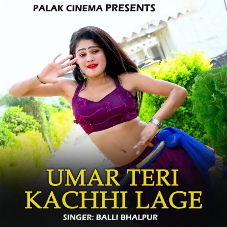 Umar Teri Kachhi Lage | Boomplay Music