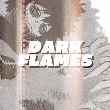 Dark Flames (Dabi) ft. Straw Hat Boys & Darrnell Bradley