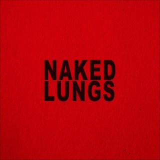 Naked Lungs