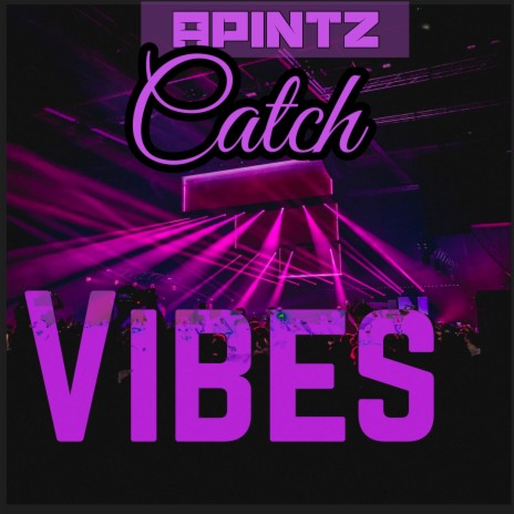 Catch vibes | Boomplay Music