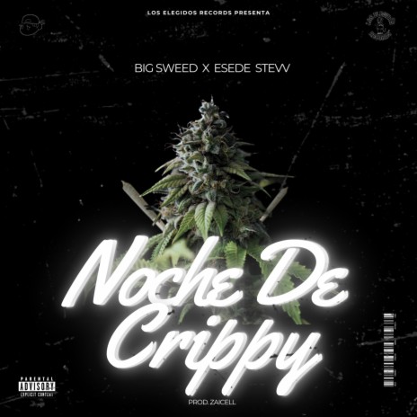 Noche De Crippy ft. Big Sweed | Boomplay Music