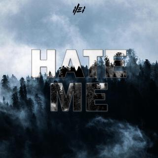 Hate Me