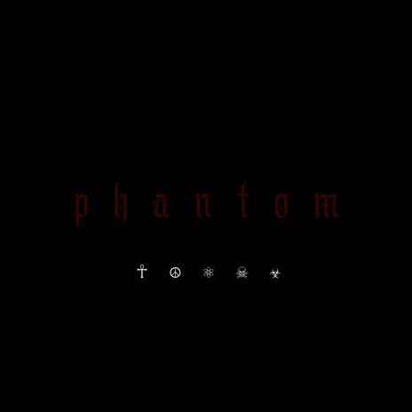 PHANTOM | Boomplay Music