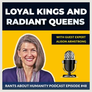 Alison Armstrong - Loyal Kings And Radiant Queens (#048)