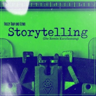 Storytelling (Die Remix Kurzfassung)