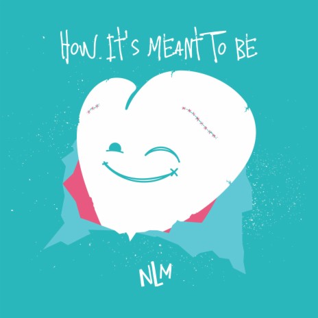 How It's Meant to Be | Boomplay Music