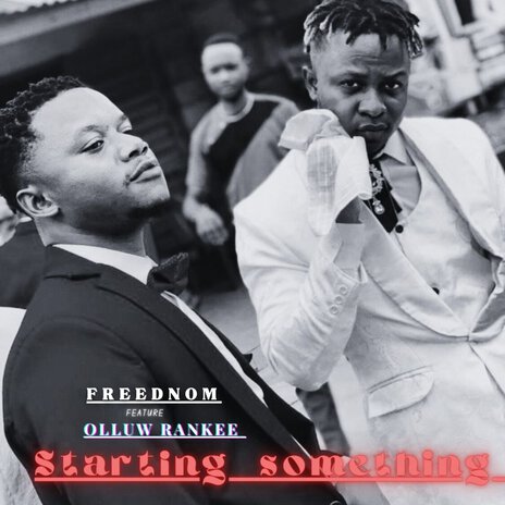 Starting Something ft. oluwa rankee | Boomplay Music