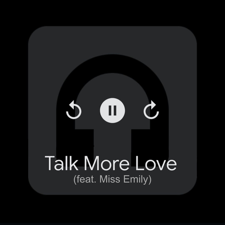 Talk More Love ft. Miss Emily | Boomplay Music