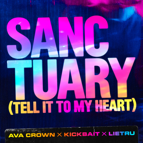 Sanctuary (Tell It To My Heart) ft. Kickbait & Lietru | Boomplay Music