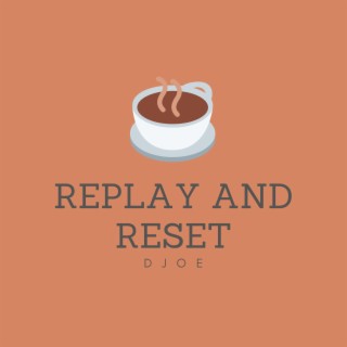 Replay and Reset