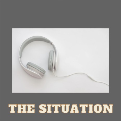 The Situation | Boomplay Music