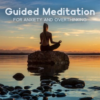 Guided Meditation for Anxiety and Overthinking: Healing Tone Good for Brain, ADHD and Sleep Relief