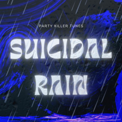 suicidal rain | Boomplay Music