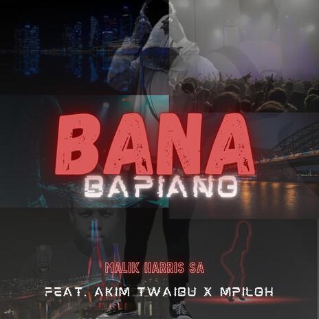 Bana Bapiano ft. Akim Twaibu & Mpiloh | Boomplay Music