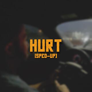 Hurt (Sped-Up) lyrics | Boomplay Music