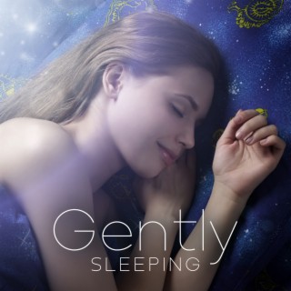 Gently Sleeping: Pure Dream and Calm Music