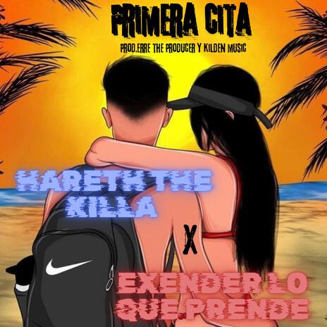 PRIMERA CITA ft. Hareth the Killa & Erre the Producer | Boomplay Music