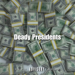 Deady Presidents lyrics | Boomplay Music