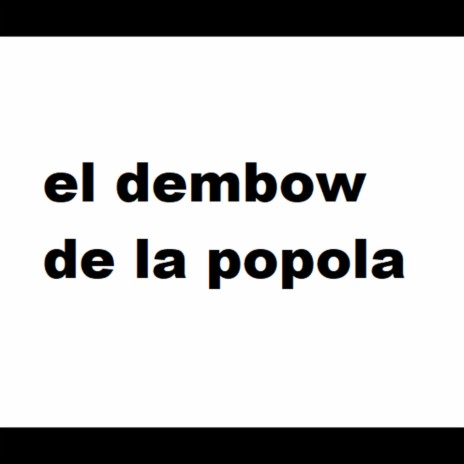 el dembow de la popola | Boomplay Music