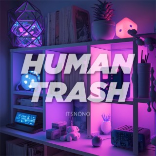 Human Trash