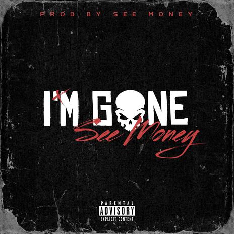 I'M GONE | Boomplay Music