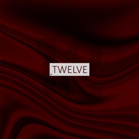 Twelve | Boomplay Music