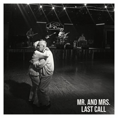 Mr. and Mrs. Last Call | Boomplay Music