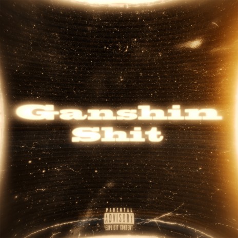 Ganshin Shit | Boomplay Music