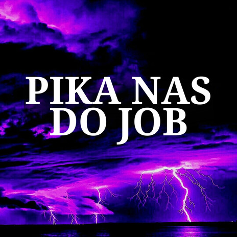 Pika nas do Job ft. THE MAFIA | Boomplay Music