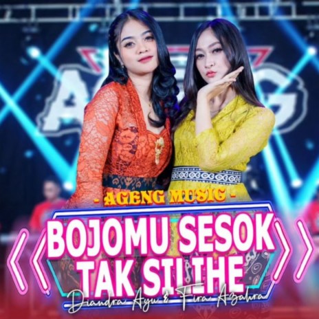 Bojomu Sesok Tak Silihe ft. Diandra Ayu & Fira Azahra | Boomplay Music