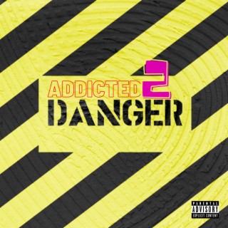 Addicted 2 Danger