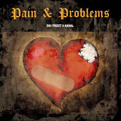 Pain & Problems ft. Zay Frost | Boomplay Music