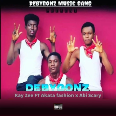 Debygonz ft. Abi Scary & Akata fashion | Boomplay Music