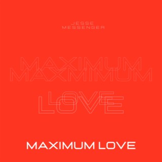 Maximum Love