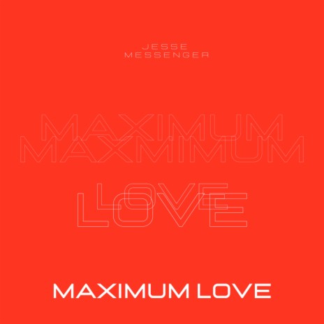 Maximum Love | Boomplay Music